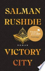 Victory City: Roman - Der große neue Roman des unerschrockenen Kämpfers für die Meinungsfreiheit – Friedenspreis für Salman Rushdie 2023