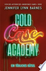 Cold Case Academy - Ein tödliches Rätsel: Die fesselnde Fortsetzung der Thriller-Reihe der New-York-Times-Bestsellerautorin