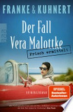 Frisch ermittelt: Der Fall Vera Malottke