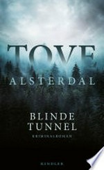 Blinde Tunnel: Kriminalroman : Von der Bestsellerautorin von "Sturmrot", "Erdschwarz" und "Nebelblau"