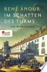 Im Schatten des Turms: Ein Wien-Roman