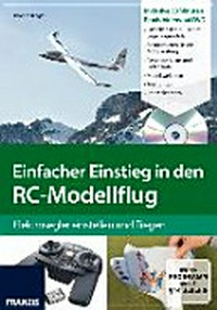 Einfacher Einstieg in den RC-Modellflug: Elektrosegler einstellen und fliegen