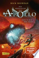 Die Abenteuer des Apollo 5: Der Turm des Nero: Der letzte Band der Bestsellerserie aus dem Kosmos von Percy Jackson!