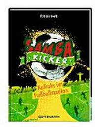 ¬Die¬ Samba Kicker 01 Ab 8 Jahren: Aufruhr im Fußballstadion