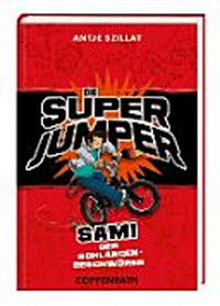 ¬Die¬ Super-Jumper 02 Ab 10 Jahren: Sami - der Schlangenbeschwörer