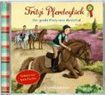 Fritzi Pferdeglück 03 Ab 8 Jahren: Der große Preis vom Heidehof ; ein freches Hörbuch mit Titelsong für alle Pferdefreunde!
