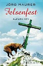Felsenfest [Kommissar Jennerweins 6. Fall] ; Alpenkrimi
