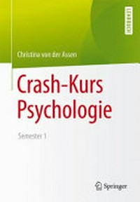 Crash-Kurs Psychologie: Semester 1 ; Lehrbuch