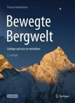 Bewegte Bergwelt: Gebirge und wie sie entstehen