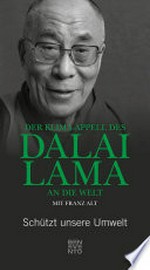 Der Klima-Appell des Dalai Lama an die Welt: Schützt unsere Umwelt
