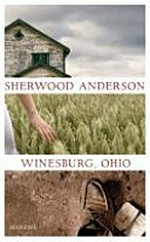 Winesburg, Ohio: eine Reihe von Erzählungen aus dem Kleinstadtleben Ohios