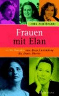 Frauen mit Elan: 30 Porträts von Rosa Luxemburg bis Doris Dörrie