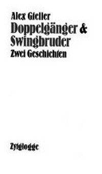 Doppelgänger & Swingbruder: zwei Geschichten