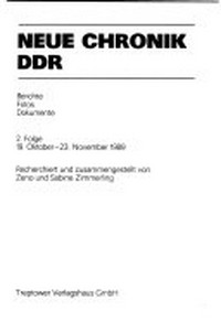 Neue Chronik DDR 02: 2. Folge: 19. Oktober - 23. November 1989 ; Berichte, Fotos, Dokumente