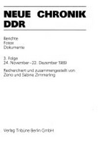 Neue Chronik DDR 03: 3. Folge: 24. November - 22. Dezember 1989 ; Berichte, Fotos, Dokumente
