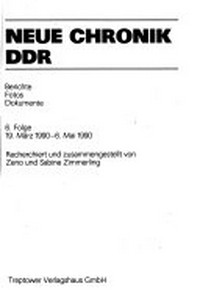 Neue Chronik DDR 06: 6. Folge: 19. März 1990 - 6. Mai 1990 ; Berichte, Fotos, Dokumente
