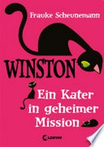 ¬Ein¬ Kater in geheimer Mission: Winston ; [1]
