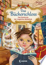 Das Bücherschloss - Das Geheimnis der magischen Bibliothek: Zauberhaftes Kinderbuch für Mädchen und Jungen ab 8 Jahre
