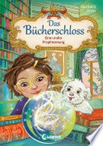 Das Bücherschloss (Band 3) - Eine uralte Prophezeiung: Magisches Kinderbuch für Mädchen und Jungen ab 8 Jahren