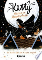 Kitty 1 - Mission im Mondschein: Kinderbuch ab 7 Jahre
