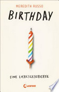 Birthday - Eine Liebesgeschichte: LGBTQ+ Jugendroman über Freundschaft, Liebe und die Suche nach sich selbst