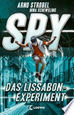 SPY (Band 5) - Das Lissabon-Experiment: Spannender Agenten-Roman für Jugendliche ab 12 Jahre