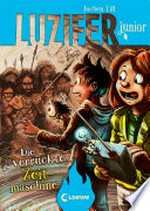 Luzifer junior (Band 10) - Die verrückte Zeitmaschine: Lustige Kinderbuchreihe ab 10 Jahre