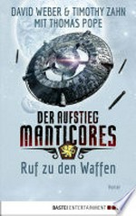 Der Aufstieg Manticores: Ruf zu den Waffen: Roman