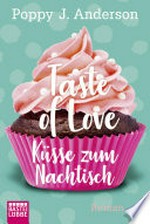 Küsse zum Nachtisch: Taste of Love : [2] : Roman