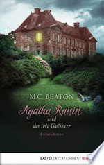 Agatha Raisin und der tote Gutsherr: Kriminalroman
