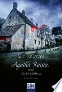Agatha Raisin und das Geisterhaus: Kriminalroman