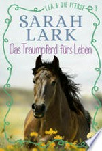 Lea und die Pferde - Das Traumpferd fürs Leben: Band 3