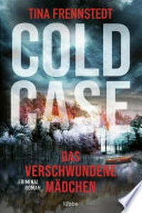 Cold Case - Das verschwundene Mädchen: Thriller