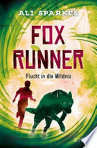 Fox Runner - Flucht in die Wildnis (Band 3)