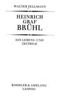 Heinrich Graf Brühl: ein Lebens- und Zeitbild