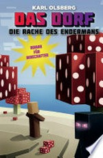 Das Dorf 6 - Die Rache des Endermans: Roman für Minecrafter