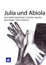 Julia und Abiola: Eine Liebes-Geschichte in Leichter Sprache