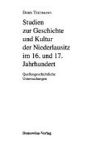 Studien zur Geschichte und Kultur der Niederlausitz im 16. und 17. Jahrhundert: quellengeschichtliche Untersuchungen