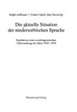 Die aktuelle Situation der niedersorbischen Sprache: Ergebnisse einer soziolinguistischen Untersuchung der Jahre 1993-1995