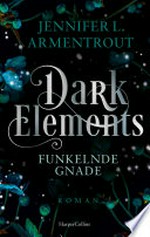 Funkelnde Gnade: Dark Elements ; 6