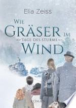 Wie Gräser im Wind: Tage des Sturms (Band 1)