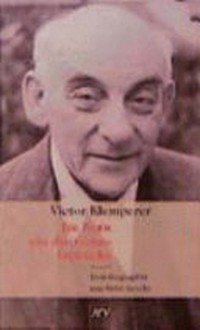 Victor Klemperer - Im Kern ein deutsches Gewächs: eine Biographie