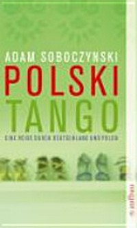 Polski Tango: eine Reise durch Deutschland und Polen