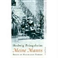 Meine Manns: Briefe an Maximilian Harden 1900 - 1922