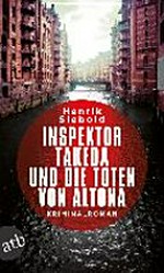 Inspektor Takeda und die Toten von Altona: Kriminalroman