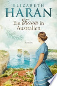 Ein Traum in Australien: Roman