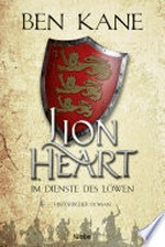 Lionheart - Im Dienste des Löwen: Historischer Roman