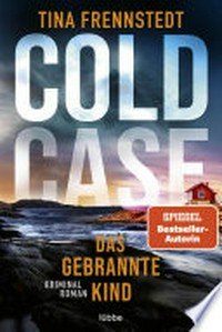 COLD CASE - Das gebrannte Kind: Kriminalroman