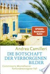 Die Botschaft der verborgenen Bilder: Commissario Montalbano entdeckt eine neue Welt. Ein spannendes Familiengeheimnis auf Sizilien. Roman Die Botschaft der verborgenen Bilder: Commissario Montalbano entdeckt eine neue Welt. Ein spannendes Familiengeheimnis auf Sizilien. Roman
