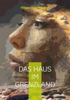 ¬Das¬ Haus im Grenzland ¬Das¬ Haus im Grenzland